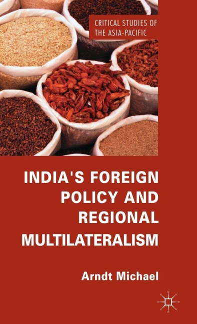 Indias Foreign Policy and Regional Multilateralism
