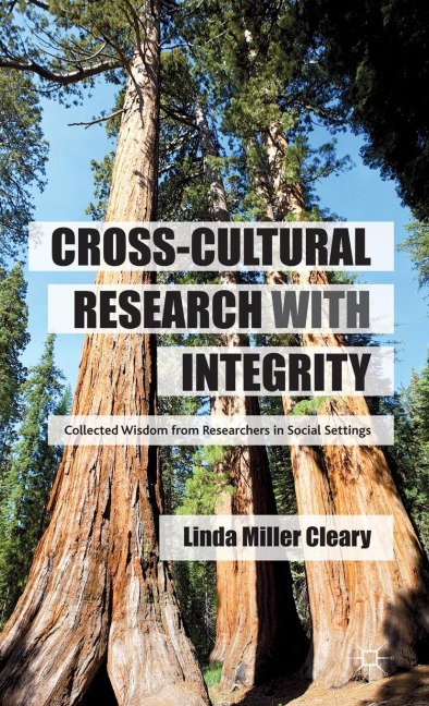 Cross-Cultural Research with Integrity: Collected Wisdom from Researchers in Social Settings