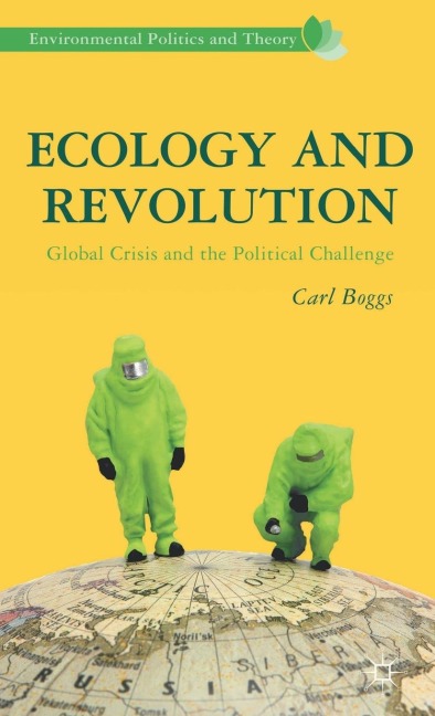 Ecology and Revolution: Global Crisis and the Political Challenge