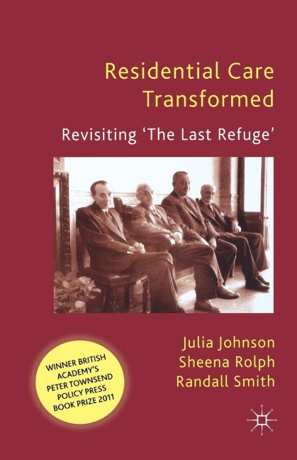 Residential Care Transformed: Revisiting 'the Last Refuge'
