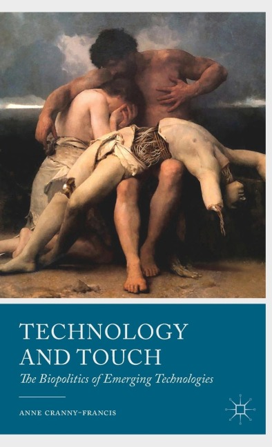 Technology and Touch: The Biopolitics of Emerging Technologies