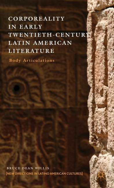 Corporeality in Early Twentieth-Century Latin American Literature: Body Articulations