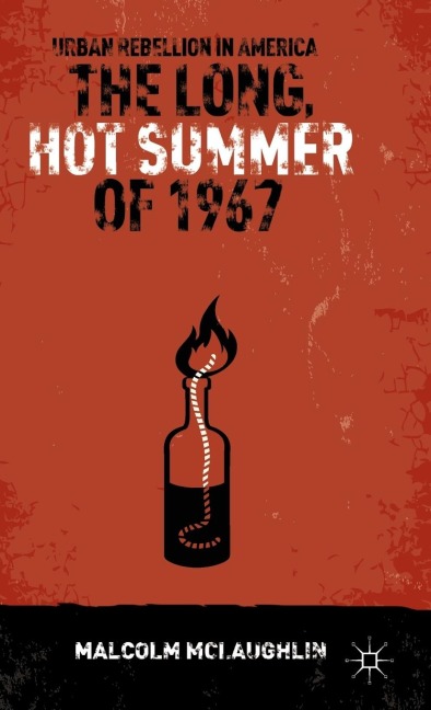 The Long, Hot Summer of 1967: Urban Rebellion in America