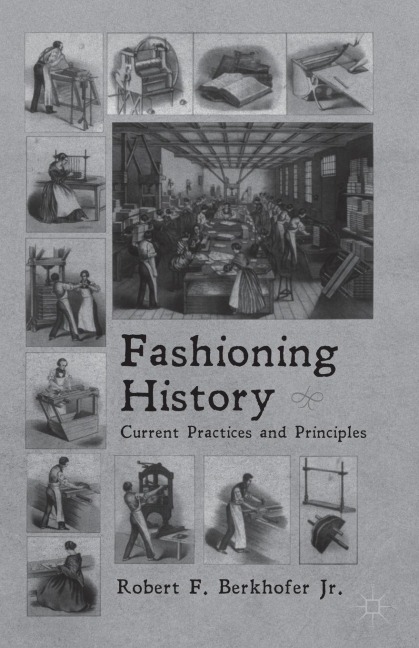 Fashioning History: Current Practices and Principles
