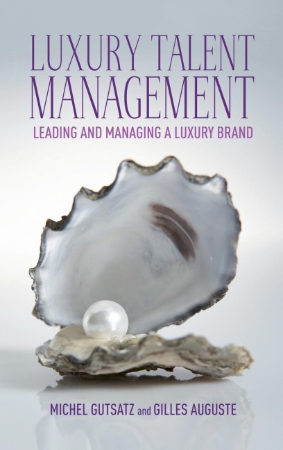 Luxury Talent Management: Leading and Managing a Luxury Brand