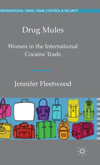 Drug Mules: Women in the International Cocaine Trade