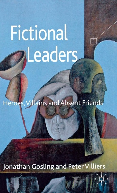 Fictional Leaders: Heroes, Villains and Absent Friends