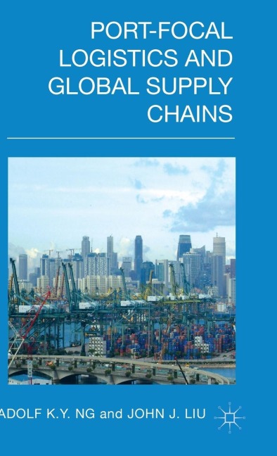 Port-Focal Logistics and Global Supply Chains