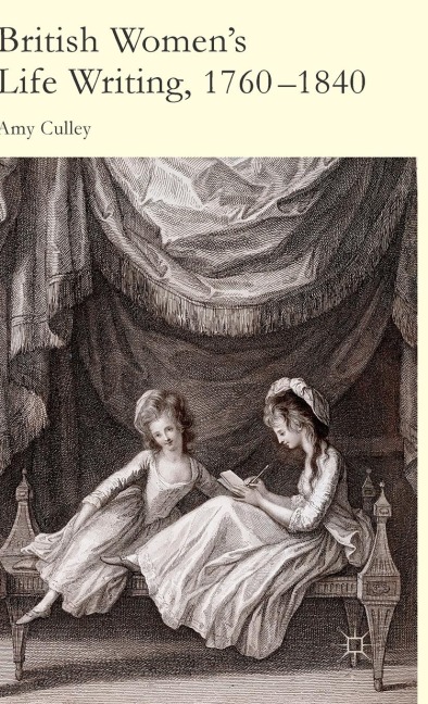 British Women's Life Writing, 1760-1840: Friendship, Community, and Collaboration