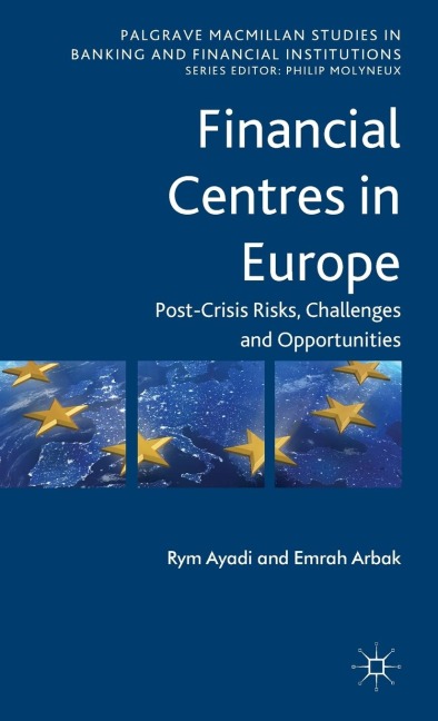 Financial Centres in Europe: Post-Crisis Risks, Challenges and Opportunities
