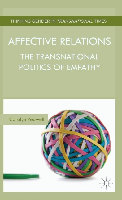 Affective Relations: The Transnational Politics of Empathy