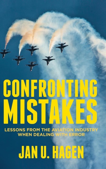 Confronting Mistakes: Lessons from the Aviation Industry When Dealing with Error