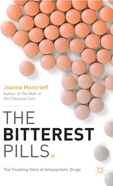 The Bitterest Pills: The Troubling Story of Antipsychotic Drugs
