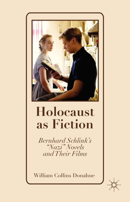 Holocaust as Fiction: Bernhard Schlinks nazi Novels and Their Films