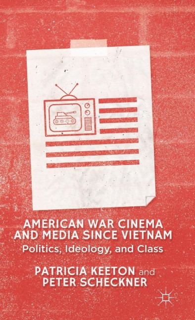American War Cinema and Media Since Vietnam: Politics, Ideology, and Class