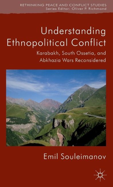 Understanding Ethnopolitical Conflict: Karabakh, South Ossetia, and Abkhazia Wars Reconsidered