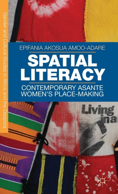 Spatial Literacy: Contemporary Asante Womens Place-Making