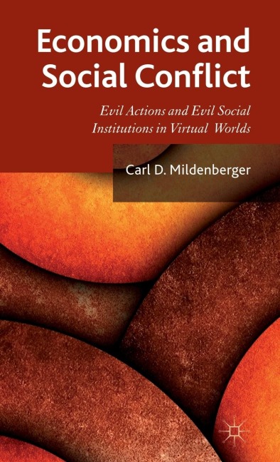 Economics and Social Conflict: Evil Actions and Evil Social Institutions in Virtual Worlds