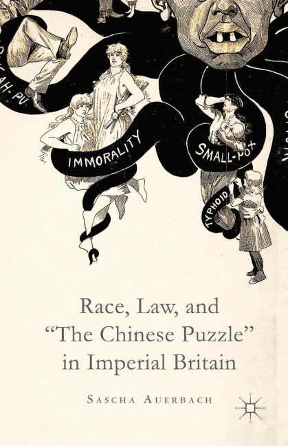 Race, Law, and the Chinese Puzzle in Imperial Britain