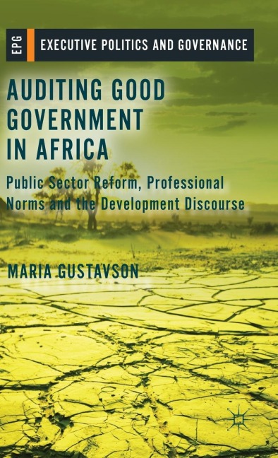 Auditing Good Government in Africa: Public Sector Reform, Professional Norms and the Development Discourse