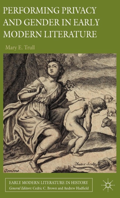 Performing Privacy and Gender in Early Modern Literature