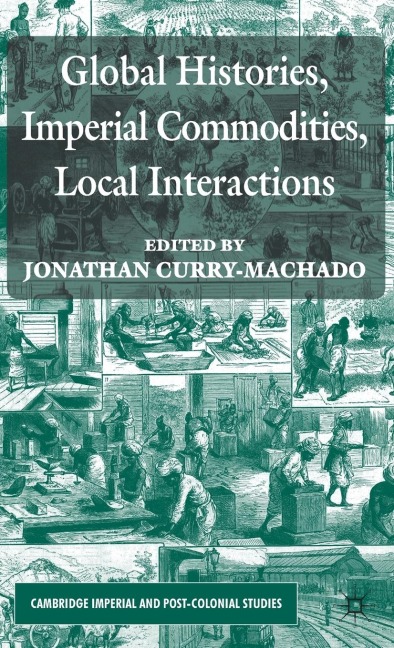 Global Histories, Imperial Commodities, Local Interactions