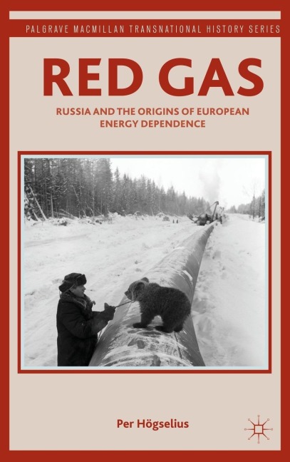 Red Gas: Russia and the Origins of European Energy Dependence