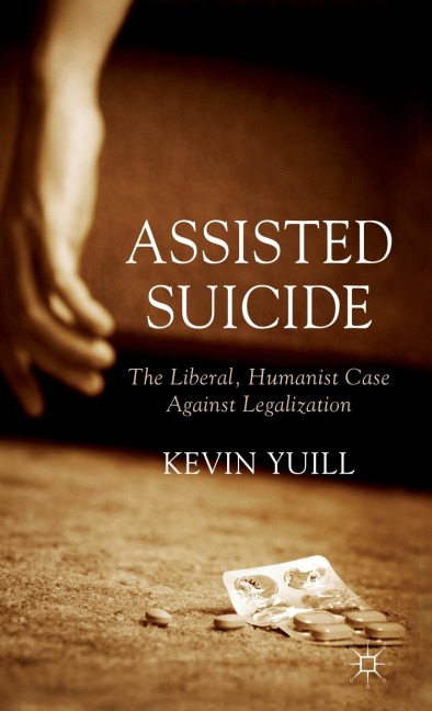 Assisted Suicide: The Liberal, Humanist Case Against Legalization