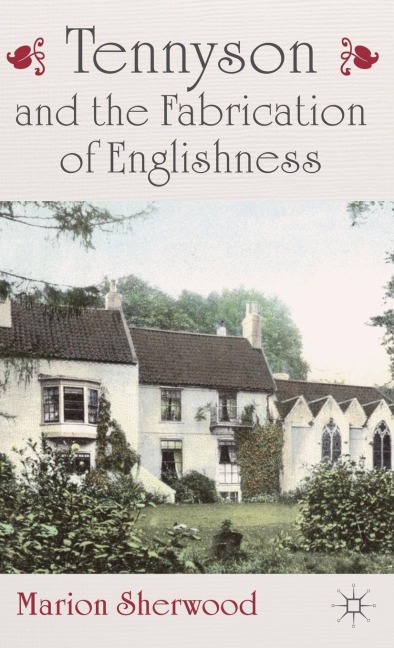 Tennyson and the Fabrication of Englishness