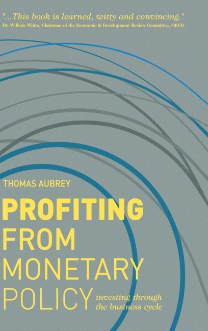 Profiting from Monetary Policy: Investing Through the Business Cycle