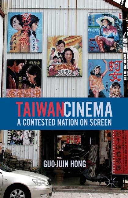 Taiwan Cinema: A Contested Nation on Screen