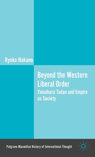 Beyond the Western Liberal Order: Yanaihara Tadao and Empire as Society