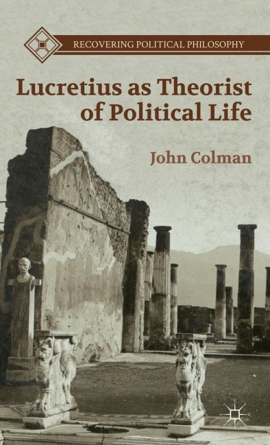 Lucretius as Theorist of Political Life