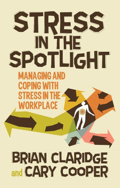 Stress in the Spotlight: Managing and Coping with Stress in the Workplace