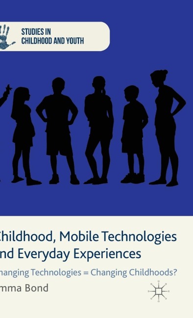 Childhood, Mobile Technologies and Everyday Experiences: Changing Technologies = Changing Childhoods?