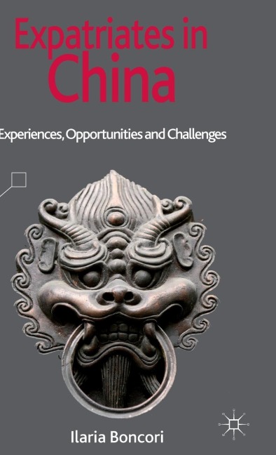 Expatriates in China: Experiences, Opportunities and Challenges