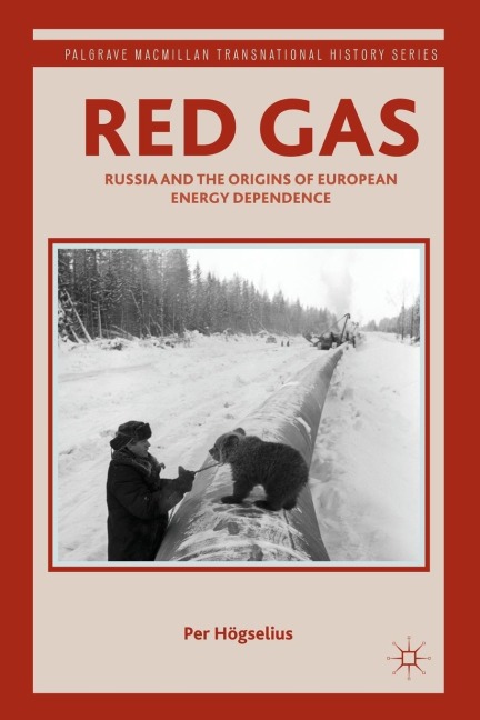 Red Gas: Russia and the Origins of European Energy Dependence