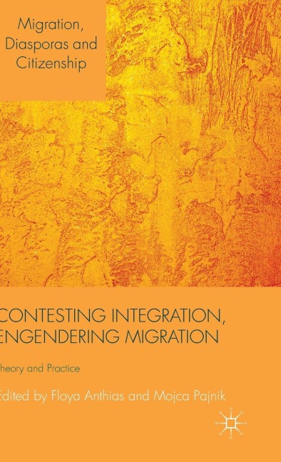 Contesting Integration, Engendering Migration