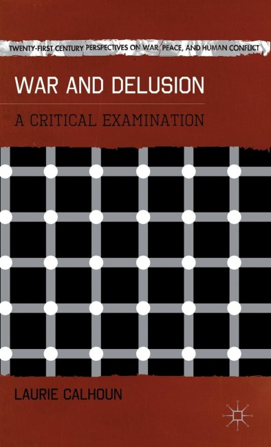 War and Delusion: A Critical Examination