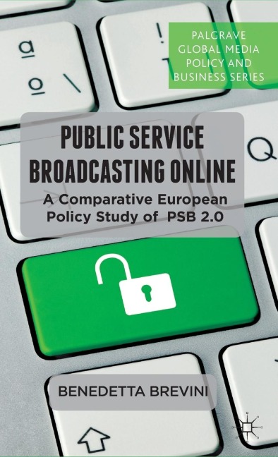 Public Service Broadcasting Online: A Comparative European Policy Study of PSB 2.0