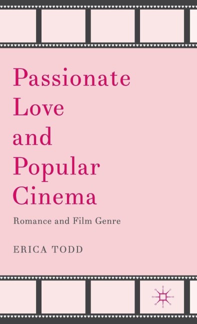 Passionate Love and Popular Cinema: Romance and Film Genre