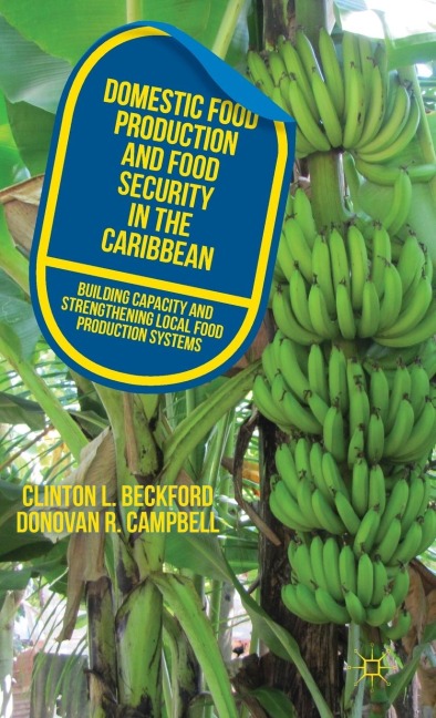 Domestic Food Production and Food Security in the Caribbean: Building Capacity and Strengthening Local Food Production Systems