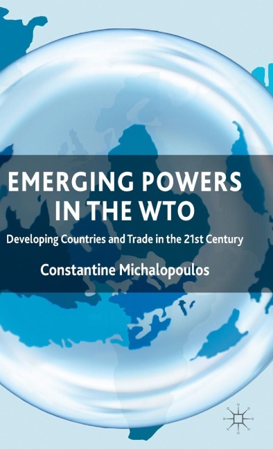 Emerging Powers in the WTO: Developing Countries and Trade in the 21st Century