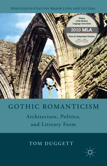 Gothic Romanticism: Architecture, Politics, and Literary Form