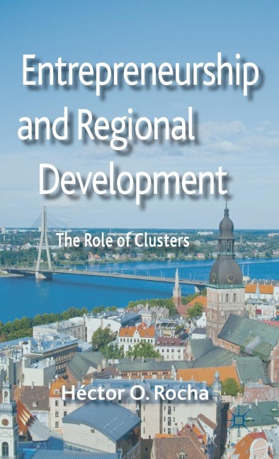 Entrepreneurship and Regional Development: The Role of Clusters