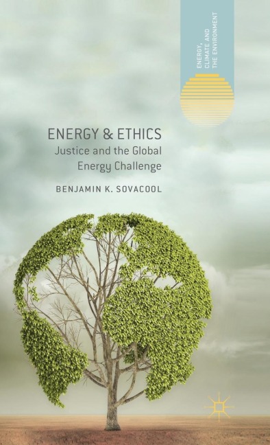 Energy and Ethics: Justice and the Global Energy Challenge