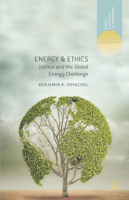 Energy and Ethics: Justice and the Global Energy Challenge
