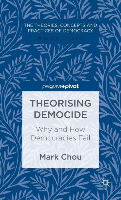 Theorising Democide: Why and How Democracies Fail