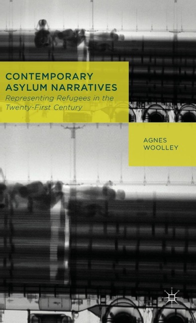 Contemporary Asylum Narratives: Representing Refugees in the Twenty-First Century