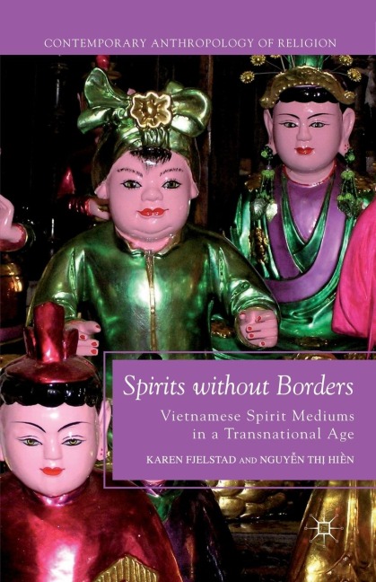 Spirits Without Borders: Vietnamese Spirit Mediums in a Transnational Age